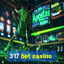 317 bet casino