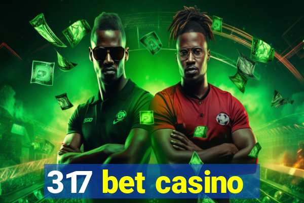 317 bet casino