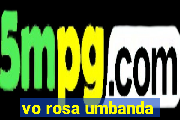 vo rosa umbanda