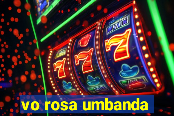 vo rosa umbanda
