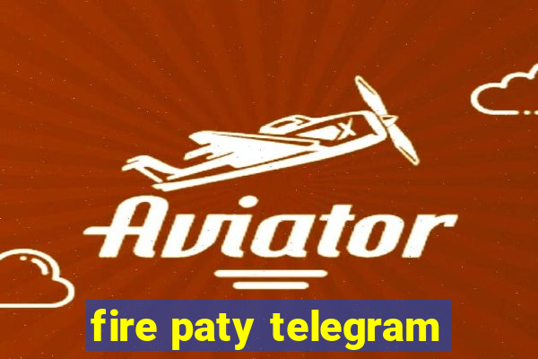 fire paty telegram