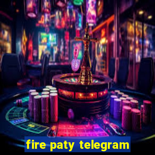 fire paty telegram
