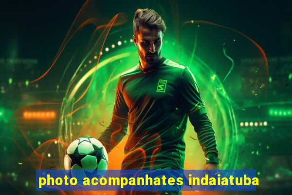 photo acompanhates indaiatuba