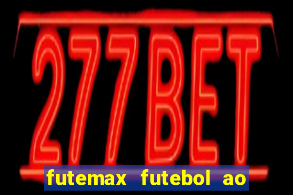 futemax futebol ao vivo na tv