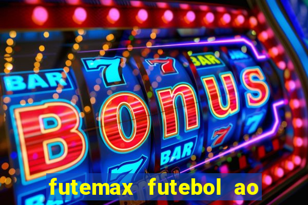 futemax futebol ao vivo na tv