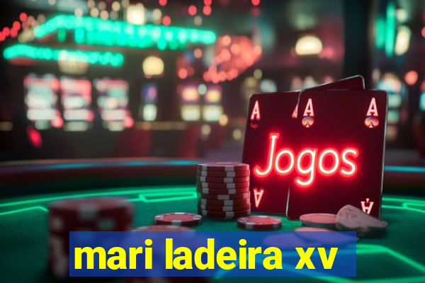 mari ladeira xv