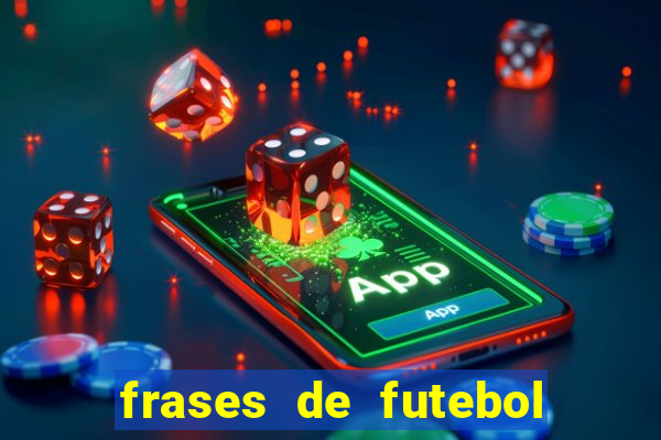 frases de futebol feminino para status tumblr