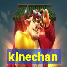 kinechan