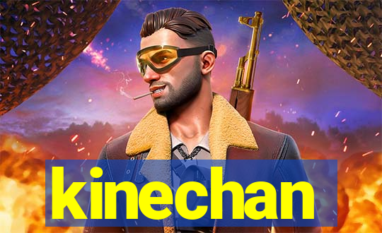 kinechan