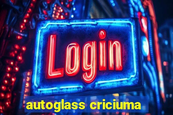 autoglass criciuma