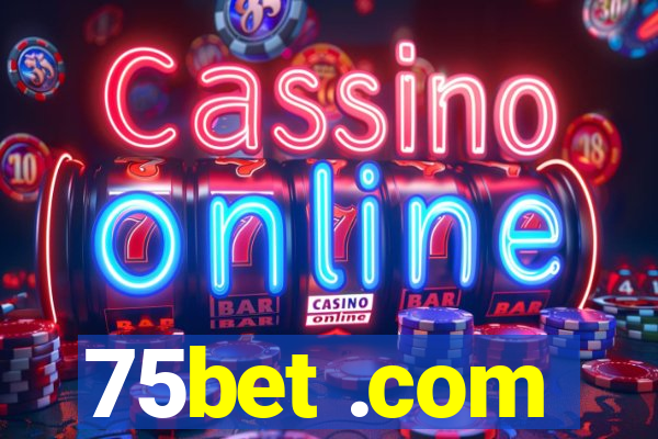 75bet .com