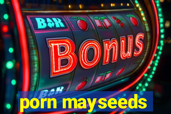 porn mayseeds