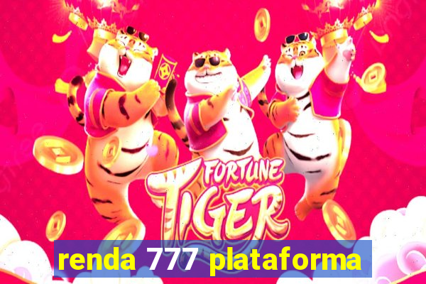 renda 777 plataforma