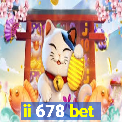 ii 678 bet