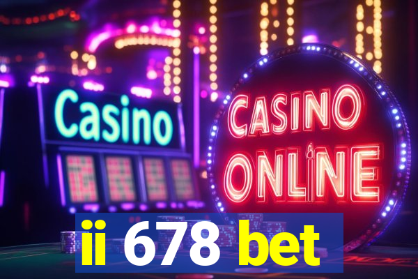 ii 678 bet