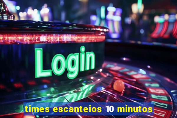 times escanteios 10 minutos