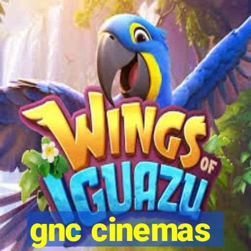 gnc cinemas