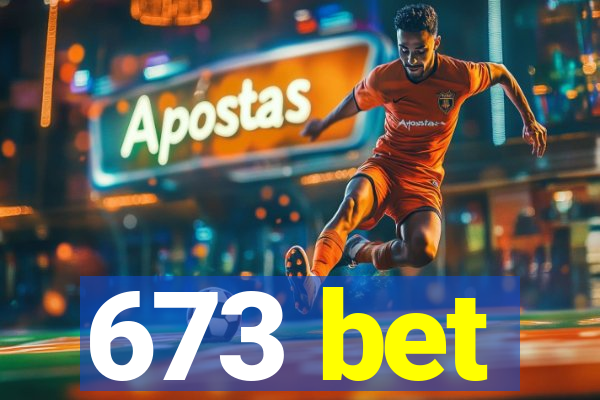 673 bet