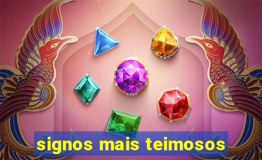 signos mais teimosos