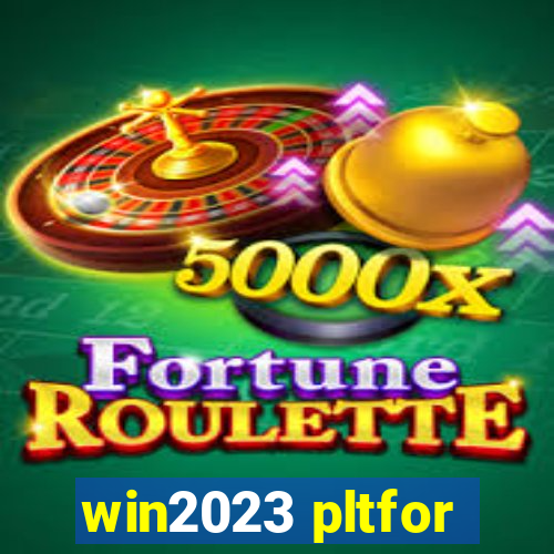 win2023 pltfor
