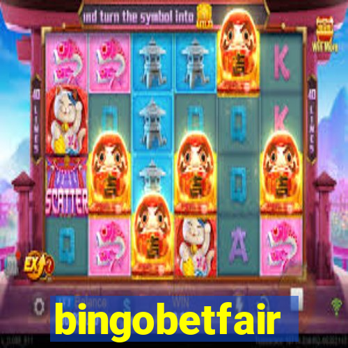bingobetfair