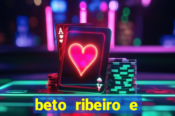 beto ribeiro e carla albuquerque separados