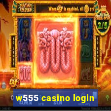 w555 casino login