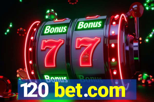 120 bet.com