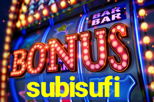 subisufi