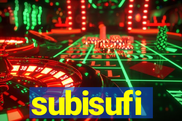 subisufi