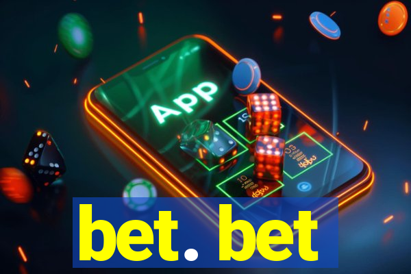 bet. bet