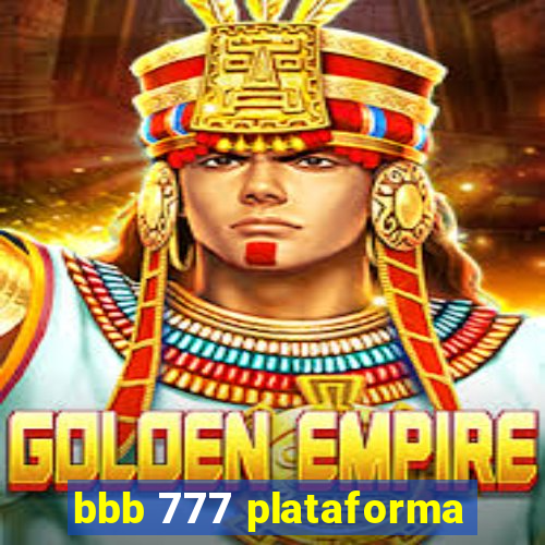 bbb 777 plataforma