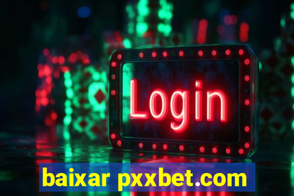 baixar pxxbet.com