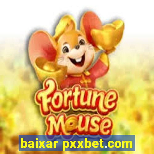 baixar pxxbet.com