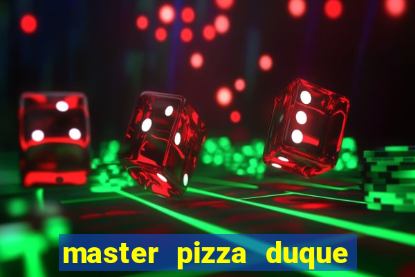 master pizza duque de caxias parque fluminense