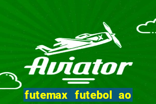 futemax futebol ao vivo hd