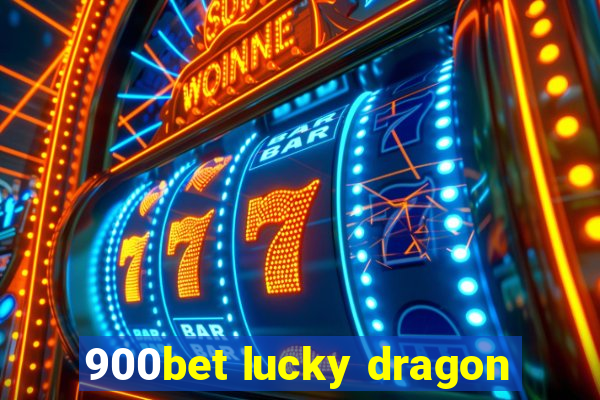 900bet lucky dragon