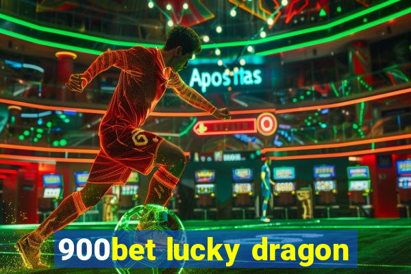 900bet lucky dragon