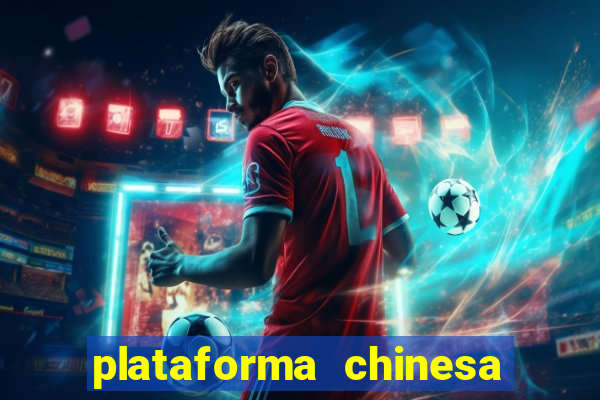 plataforma chinesa do jogo do tigrinho