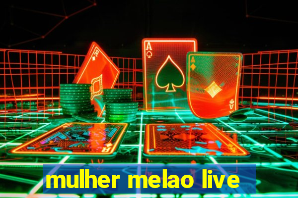 mulher melao live