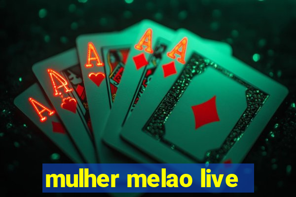 mulher melao live