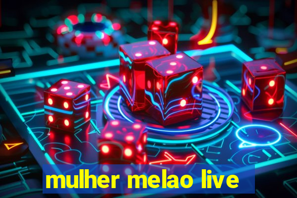mulher melao live