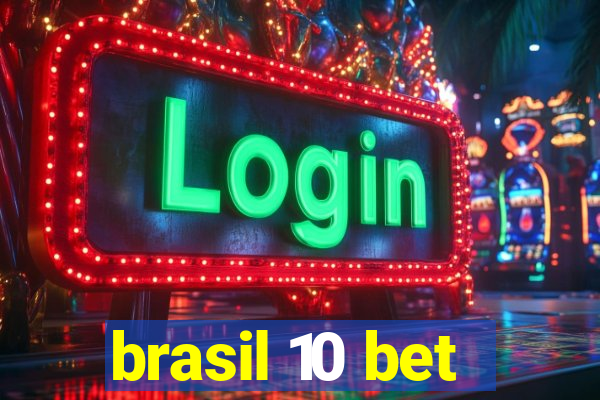 brasil 10 bet