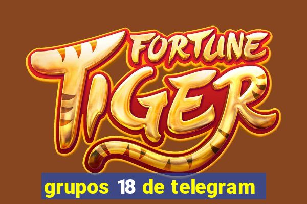 grupos 18 de telegram