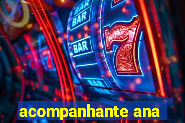 acompanhante ana