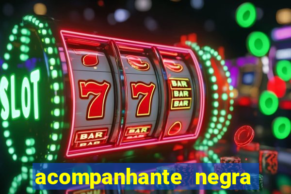 acompanhante negra porto alegre