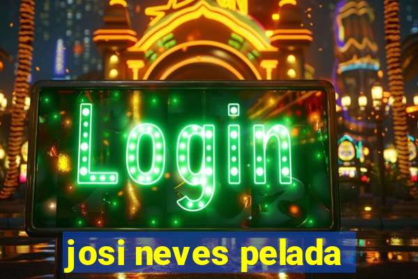 josi neves pelada