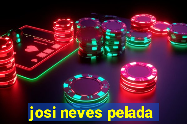 josi neves pelada