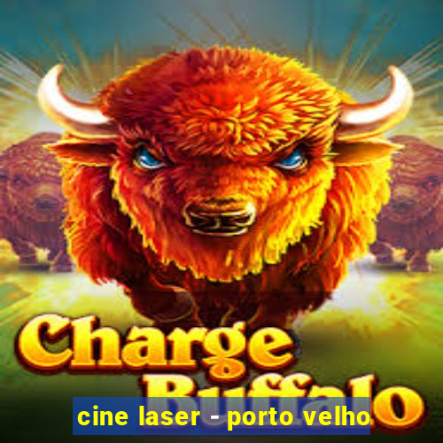 cine laser - porto velho