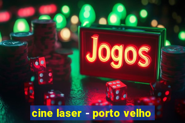 cine laser - porto velho